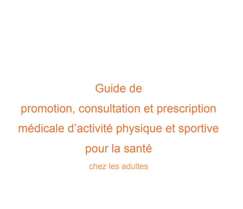 HAS : Guide de promotion, consultation et prescription de l’AP et sportive pour la santé – septembre 2018