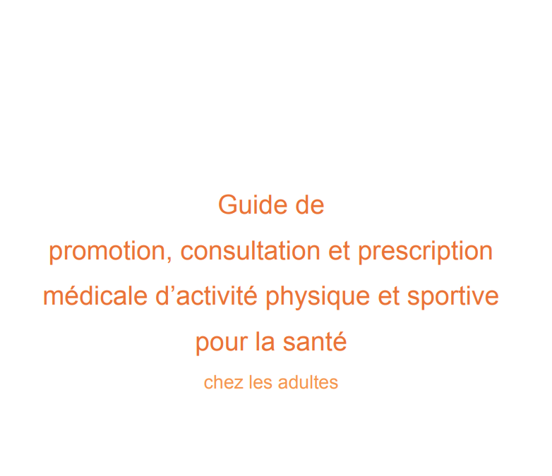 Guide de promotion, consultation et prescription médicale d’activité physique et sportive pour la santé